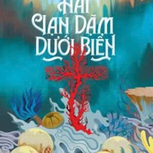 Hai Vạn Dặm Dưới Biển – Jules Verne